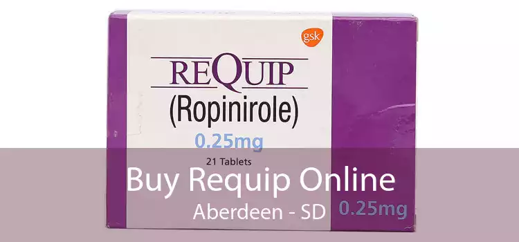 Buy Requip Online Aberdeen - SD