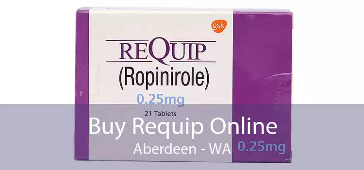 Buy Requip Online Aberdeen - WA