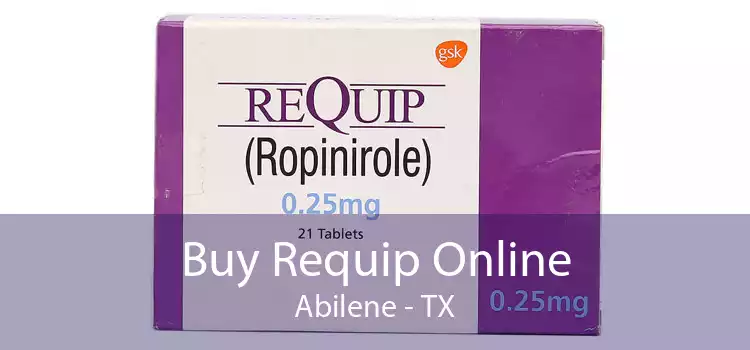 Buy Requip Online Abilene - TX