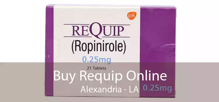 Buy Requip Online Alexandria - LA