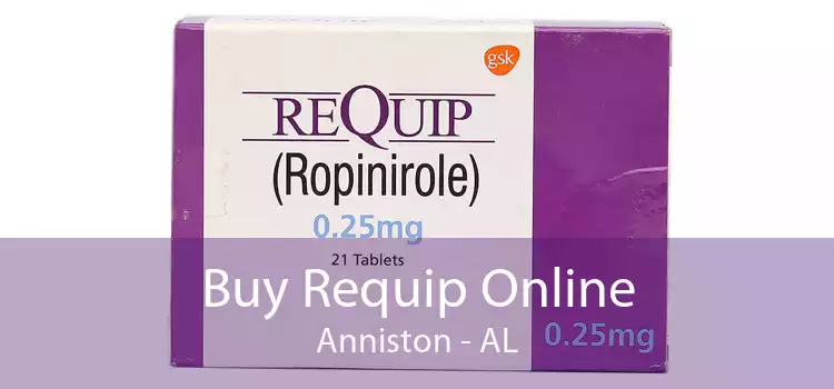 Buy Requip Online Anniston - AL