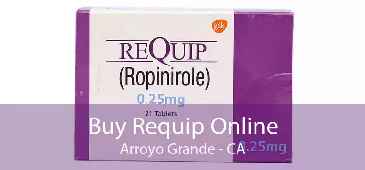 Buy Requip Online Arroyo Grande - CA