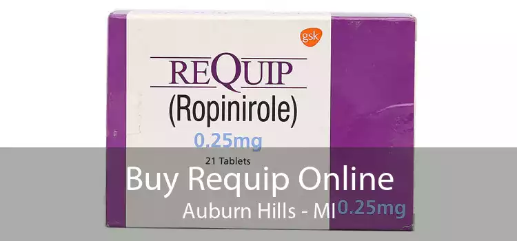 Buy Requip Online Auburn Hills - MI