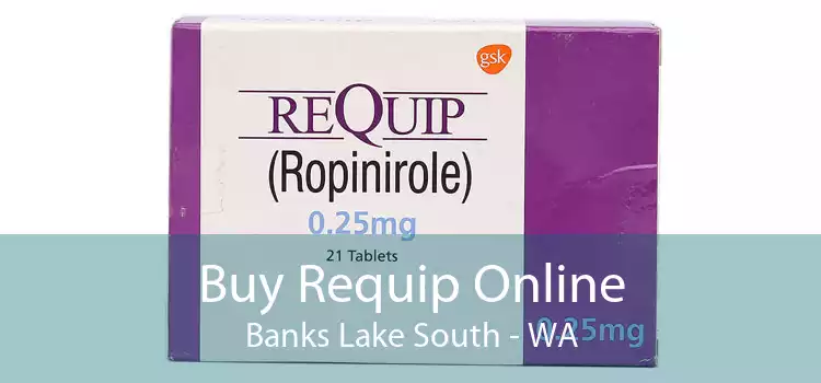 Buy Requip Online Banks Lake South - WA