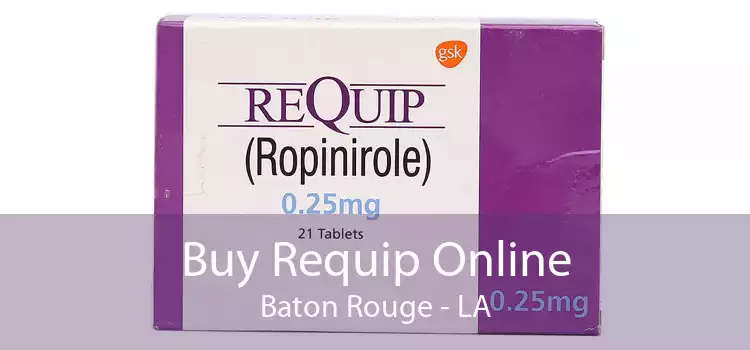 Buy Requip Online Baton Rouge - LA