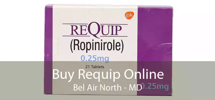 Buy Requip Online Bel Air North - MD