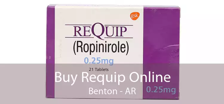 Buy Requip Online Benton - AR