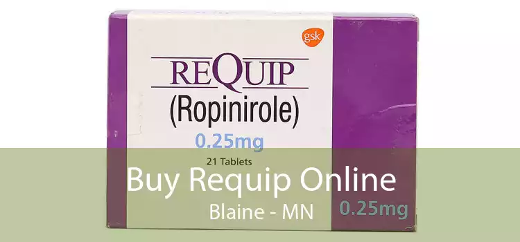 Buy Requip Online Blaine - MN