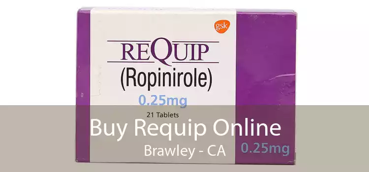 Buy Requip Online Brawley - CA