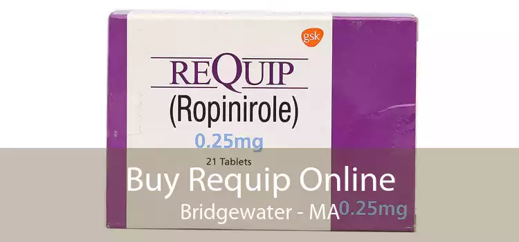 Buy Requip Online Bridgewater - MA