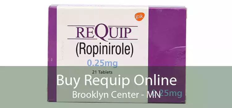 Buy Requip Online Brooklyn Center - MN