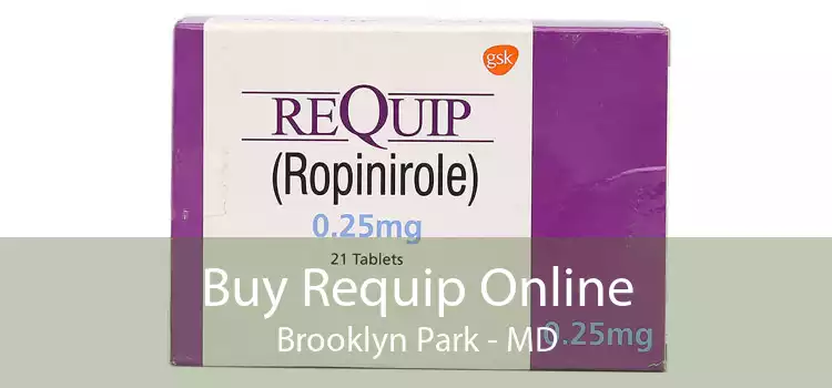 Buy Requip Online Brooklyn Park - MD
