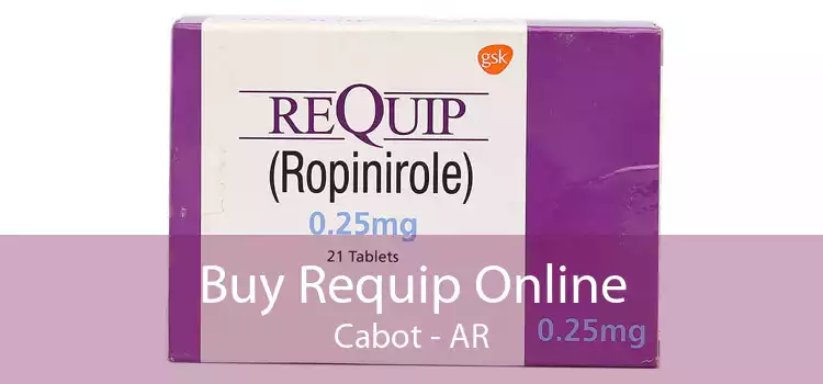 Buy Requip Online Cabot - AR