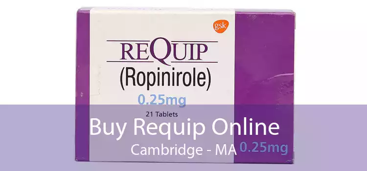 Buy Requip Online Cambridge - MA