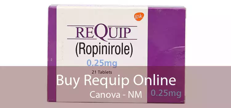 Buy Requip Online Canova - NM