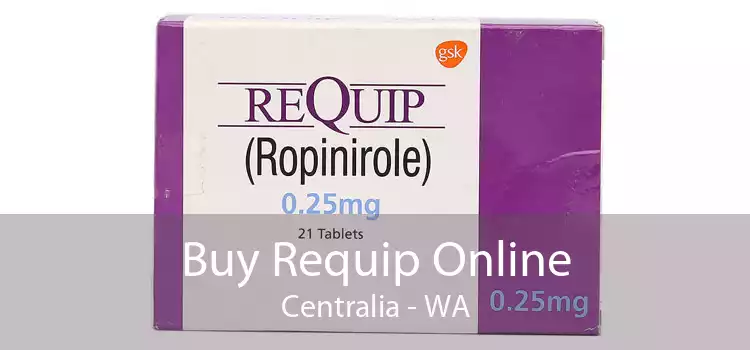 Buy Requip Online Centralia - WA
