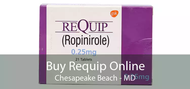 Buy Requip Online Chesapeake Beach - MD