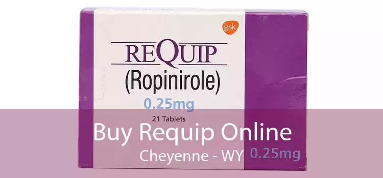 Buy Requip Online Cheyenne - WY