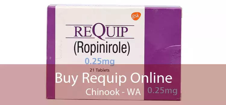 Buy Requip Online Chinook - WA