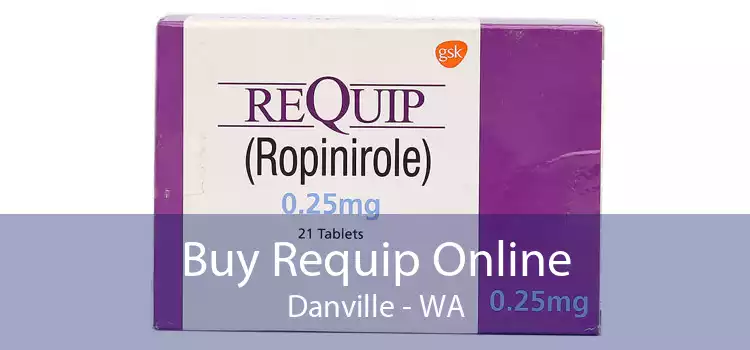 Buy Requip Online Danville - WA