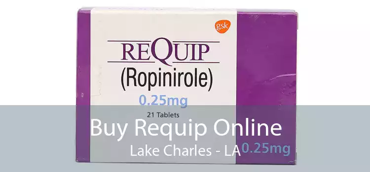 Buy Requip Online Lake Charles - LA