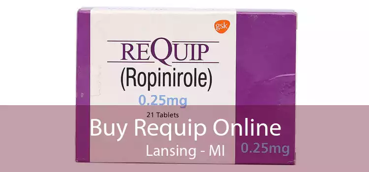 Buy Requip Online Lansing - MI