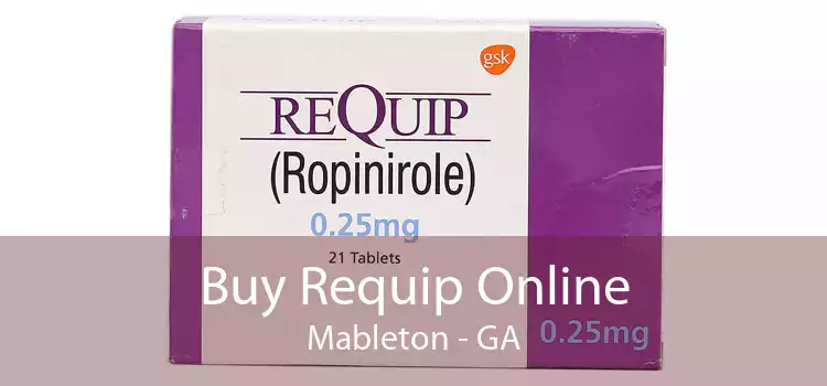 Buy Requip Online Mableton - GA