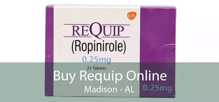 Buy Requip Online Madison - AL