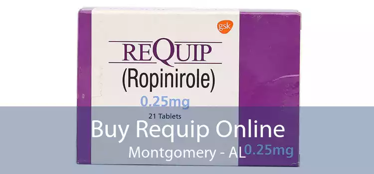 Buy Requip Online Montgomery - AL