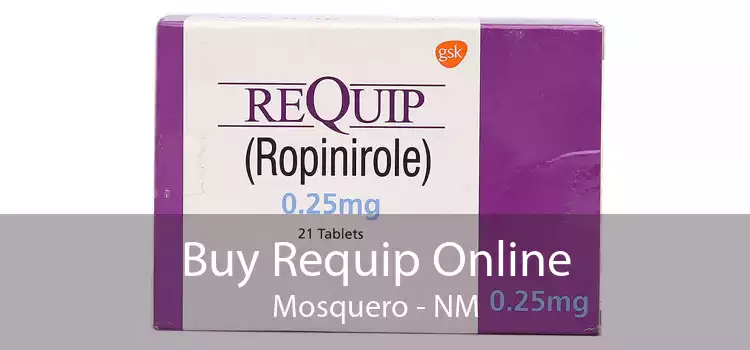 Buy Requip Online Mosquero - NM