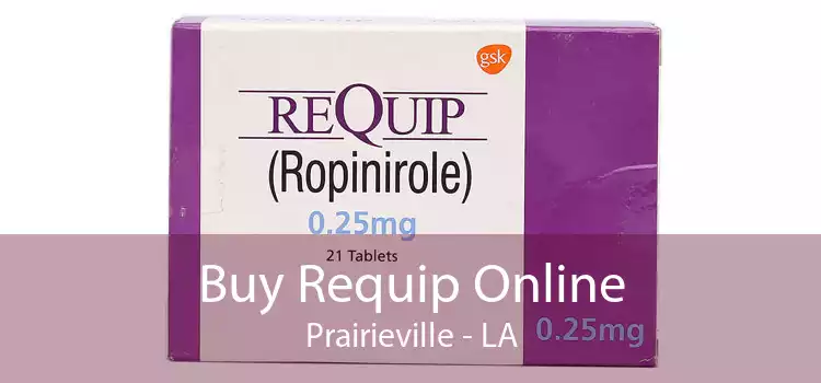 Buy Requip Online Prairieville - LA