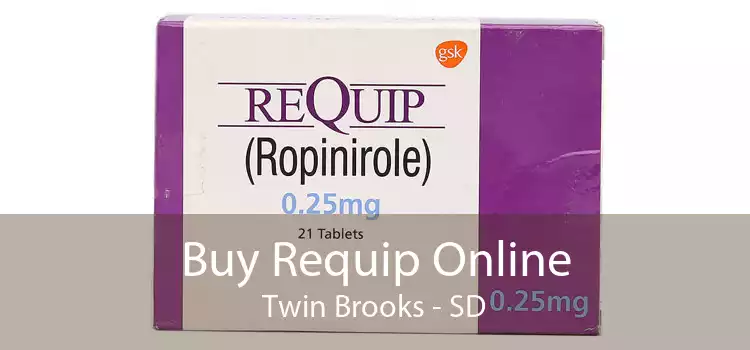 Buy Requip Online Twin Brooks - SD
