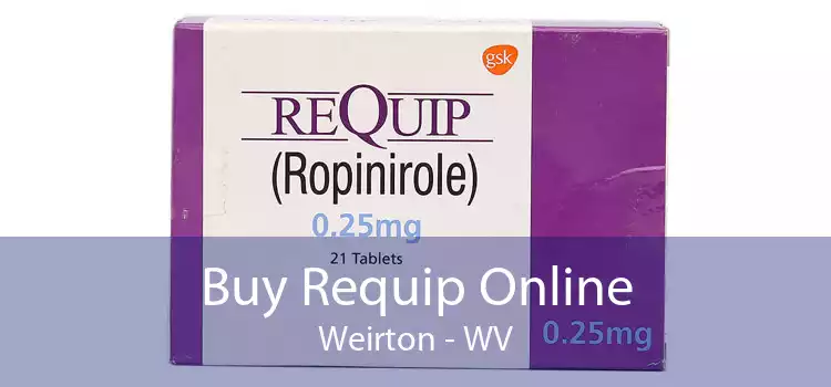Buy Requip Online Weirton - WV
